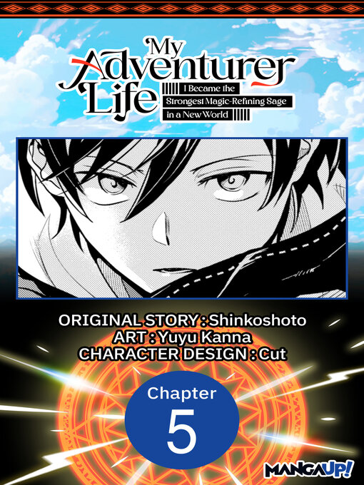 Title details for My Adventurer Life: I Became the Strongest Magic-Refining Sage in a New World, Chapter 5 by Shinkoshoto - Available